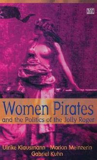 Cover image for Women Pirates & the Politics of the Jolly Roger