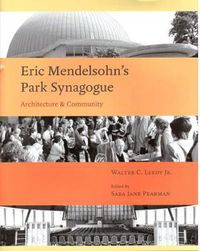 Cover image for Eric Mendelsohn's Park Synagoue: Architecture and Community