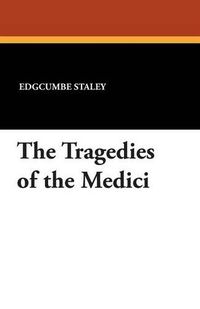 Cover image for The Tragedies of the Medici