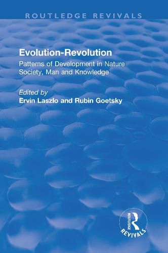 Evolution-Revolution: Patterns of Development in Nature Society, Man and Knowledge: Patterns of Development in Nature Society, Man and Knowledge