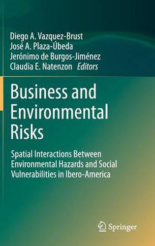 Cover image for Business and Environmental Risks: Spatial Interactions Between Environmental Hazards and Social Vulnerabilities in Ibero-America