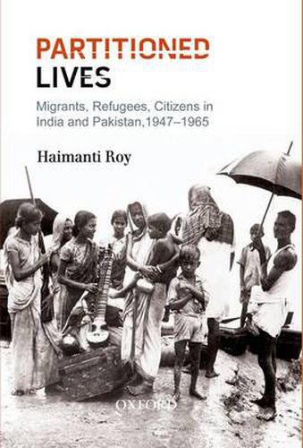 Cover image for Partitioned Lives: Migrants, Refugees, Citizens in India and Pakistan, 1947-65