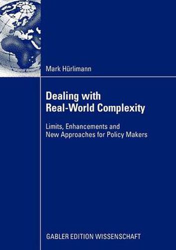 Dealing with Real-world Complexity: Limits, Enhancements and New Approaches for Policy Makers