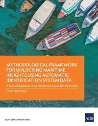 Cover image for Methodological Framework for Unlocking Maritime Insights Using Automatic Identification System Data