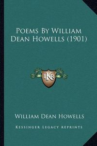 Cover image for Poems by William Dean Howells (1901)