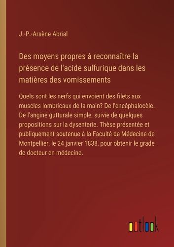 Cover image for Des moyens propres a reconnaitre la presence de l'acide sulfurique dans les matieres des vomissements