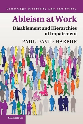 Cover image for Ableism at Work: Disablement and Hierarchies of Impairment