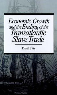 Cover image for Economic Growth and the Ending of the Transatlantic Slave Trade