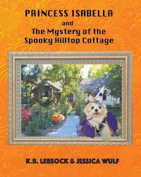 Cover image for Princess Isabella and The Mystery of the Spooky Hilltop Cottage