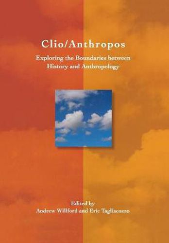 Clio/Anthropos: Exploring the Boundaries between History and Anthropology