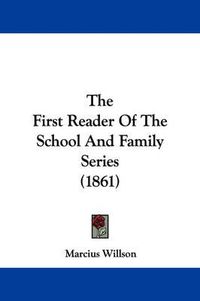 Cover image for The First Reader of the School and Family Series (1861)