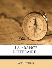 Cover image for La France Litteraire...