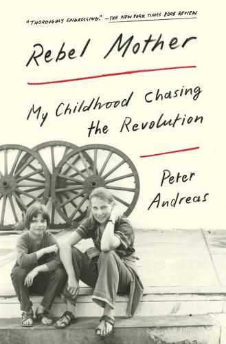 Cover image for Rebel Mother: My Childhood Chasing the Revolution