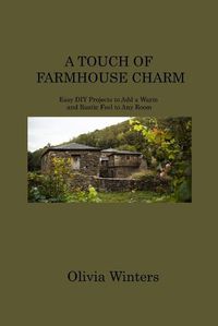 Cover image for A Touch of Farmhouse Charm