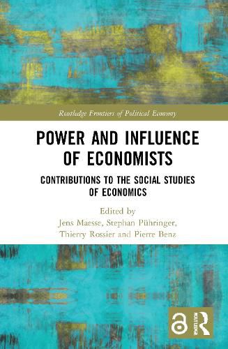 Power and Influence of Economists: Contributions to the Social Studies of Economics