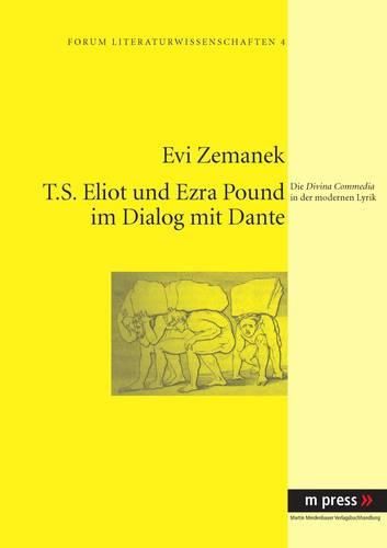 Cover image for T.S. Eliot Und Ezra Pound Im Dialog Mit Dante: Die Divina Commedia in Der Modernen Lyrik