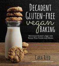 Cover image for Decadent Gluten-Free Vegan Baking