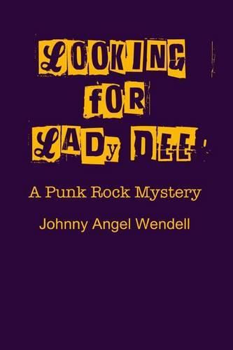 Cover image for Looking For Lady Dee: A Punk Rock Mystery