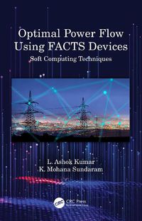 Cover image for Optimal Power Flow Using FACTS Devices: Soft Computing Techniques