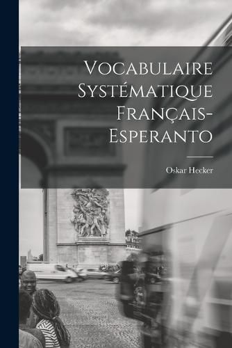 Cover image for Vocabulaire Systematique Francais-Esperanto