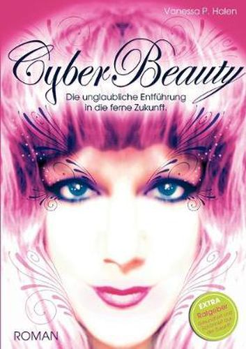 Cover image for CyberBeauty: Die unglaubliche Entfuhrung in die ferne Zukunft