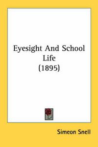 Cover image for Eyesight and School Life (1895)