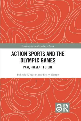 Cover image for Action Sports and the Olympic Games: Past, Present, Future