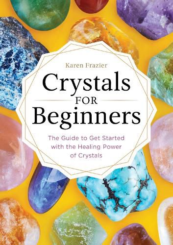 Cover image for Crystals for Beginners: The Guide to Get Started with the Healing Power of Crystals