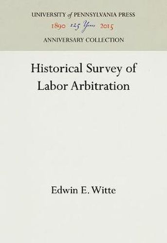 Cover image for Historical Survey of Labor Arbitration