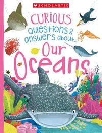 Cover image for Curious Questions and Answers about... Our Oceans (Miles Kelly)