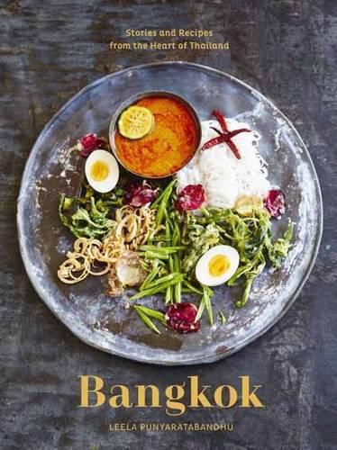 Cover image for Bangkok: Recipes and Stories from the Heart of Thailand [A Cookbook]