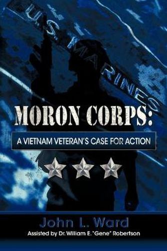 Cover image for Moron Corps: A Vietnam Veteran's Case for Action