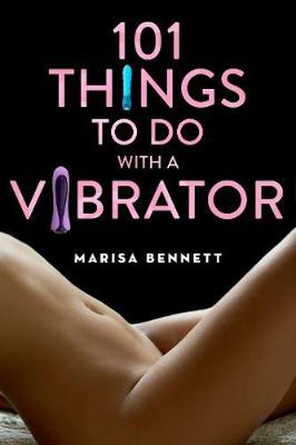 Cover image for 101 Things to Do with a Vibrator