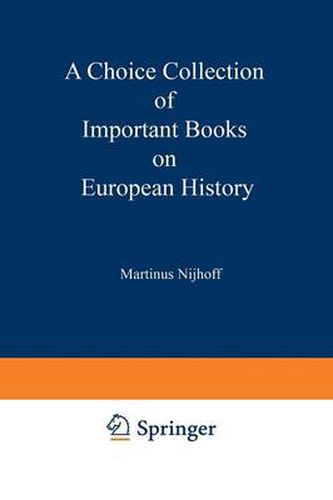 Cover image for A Choice Collection of Important Books on European History: From the Stock of Martinus Nijhoff Bookseller