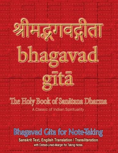 Bhagavad Gita for Note-taking: Holy Book of Hindus with Sanskrit Text, English Translation/Transliteration & Dotted-Lined-Margin for Taking Notes