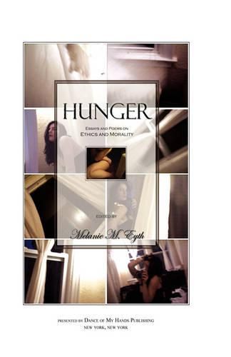 Cover image for Hunger: Essays and Poems on Ethics and Morality