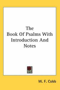 Cover image for The Book Of Psalms With Introduction And Notes