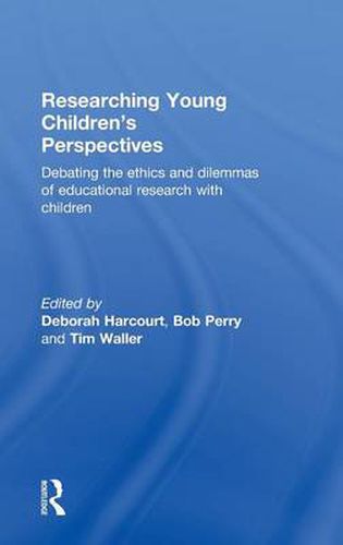 Cover image for Researching Young Children's Perspectives: Debating the ethics and dilemmas of educational research with children