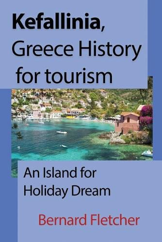 Cover image for Kefallinia, Greece History for tourism: An Island for Holiday Dream