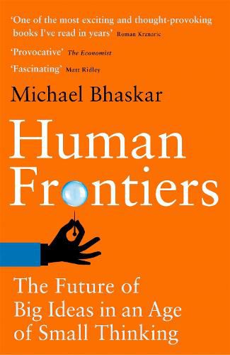 Cover image for Human Frontiers: The Future of Big Ideas in an Age of Small Thinking