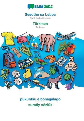 Cover image for BABADADA, Sesotho sa Leboa - Turkmen, pukuntsu e bonagalago - suratly soezluk: North Sotho (Sepedi) - Turkmen, visual dictionary