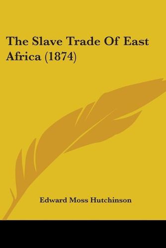 Cover image for The Slave Trade Of East Africa (1874)