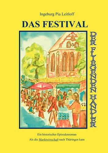 Cover image for Das Festival der fliegenden Handler: Als die  Marktwirtschaft  nach Thuringen kam