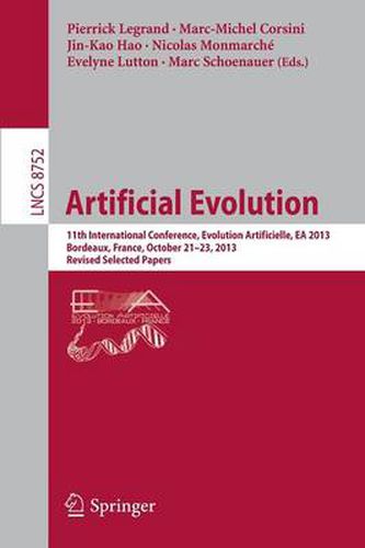 Artificial Evolution: 11th International Conference, Evolution Artificielle, EA 2013, Bordeaux, France, October 21-23, 2013. Revised Selected Papers