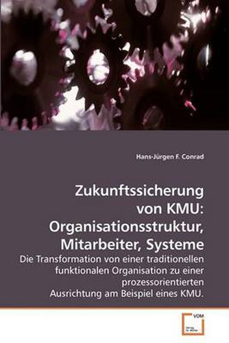 Cover image for Zukunftssicherung Von Kmu: Organisationsstruktur, Mitarbeiter, Systeme
