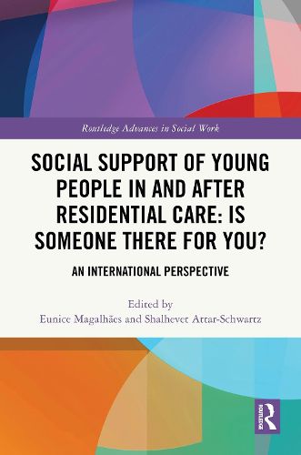 Cover image for Social Support of Young People in and after Residential Care: Is Someone There for You?