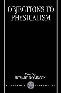 Cover image for Objections to Physicalism