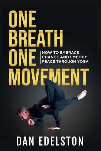 Cover image for One Breath One Movement: How To Embrace Change and Embody Peace Through Yoga