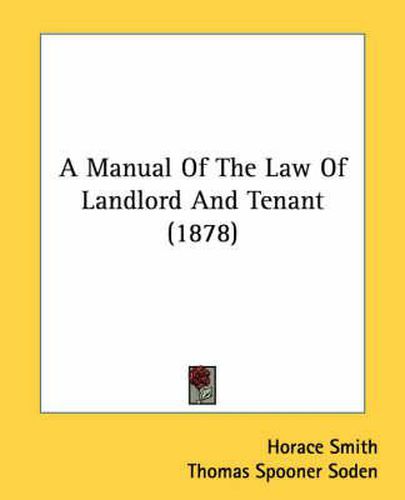 A Manual of the Law of Landlord and Tenant (1878)