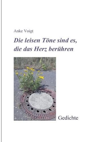 Cover image for Die leisen Toene sind es, die das Herz beruhren: Gedichte